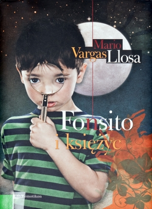 „Fonsito i Księżyc&quot; Mario Vargas Llosa