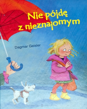 „Nie pójdę z nieznajomym&quot; Dagmar Geisler
